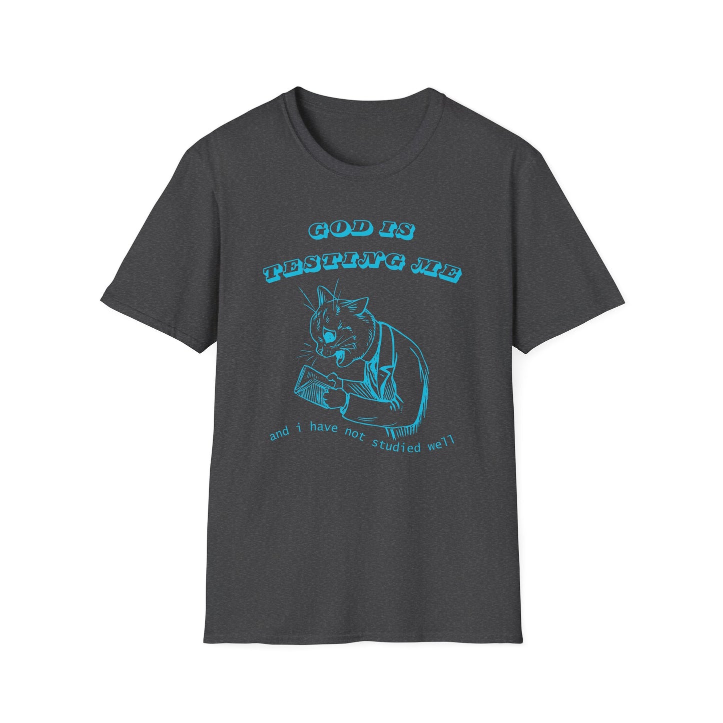 Funny Unisex T-Shirt- God Is Testing Me