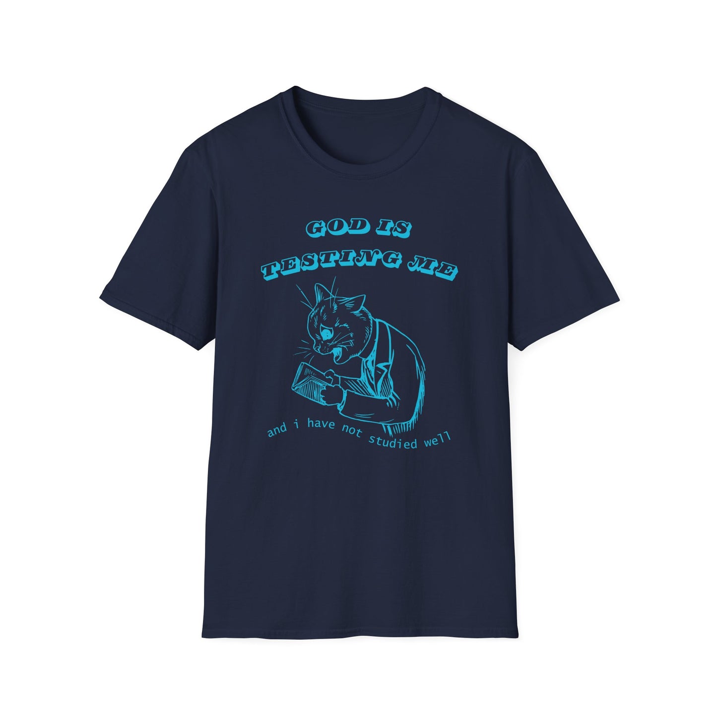 Funny Unisex T-Shirt- God Is Testing Me