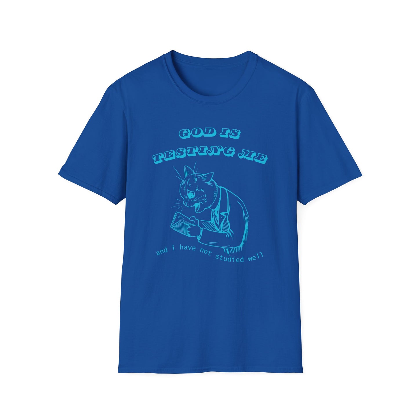 Funny Unisex T-Shirt- God Is Testing Me