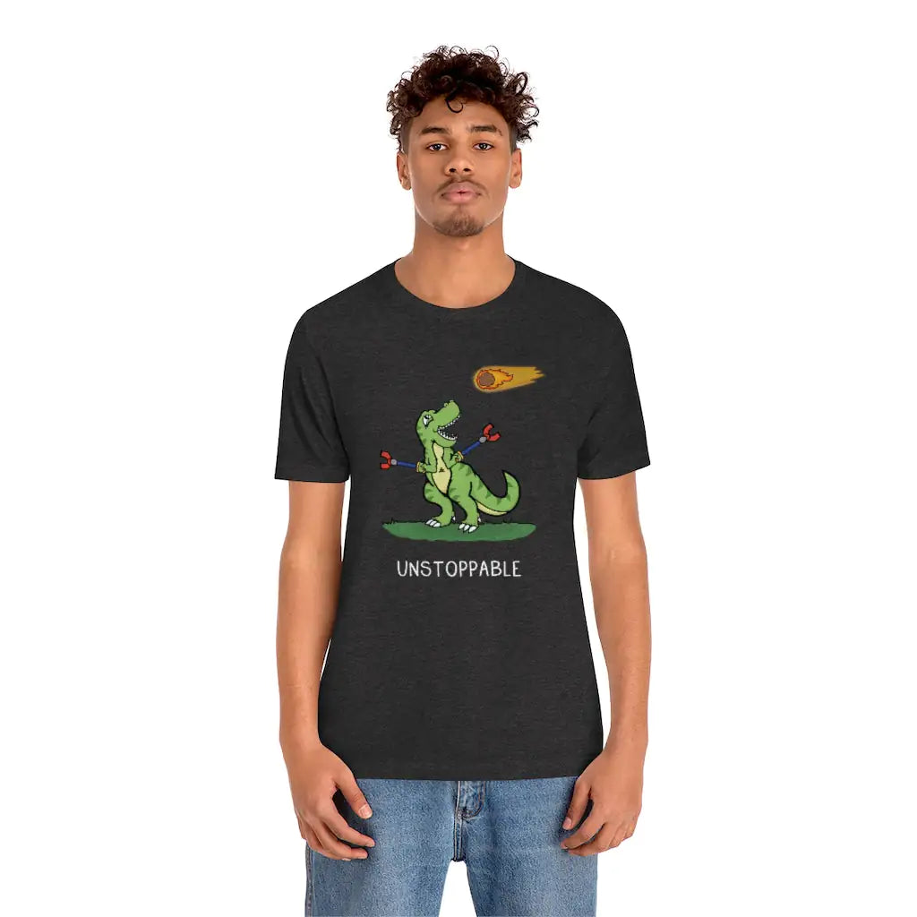 Unstoppable T-rex Funny Animal Graphic Shirt. Unisex Motivational Tee