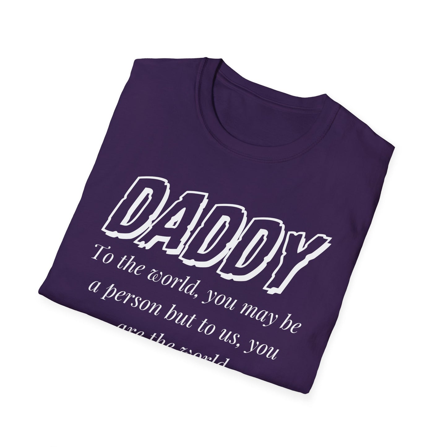 Daddy, You Are The World Custom T-Shirt