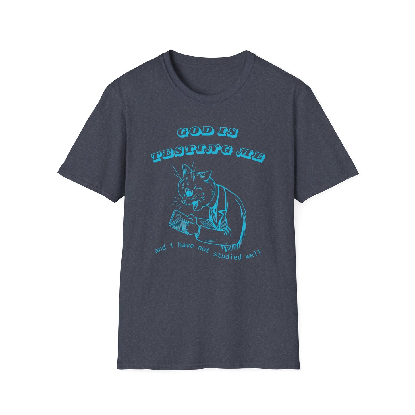 Funny Unisex T-Shirt- God Is Testing Me