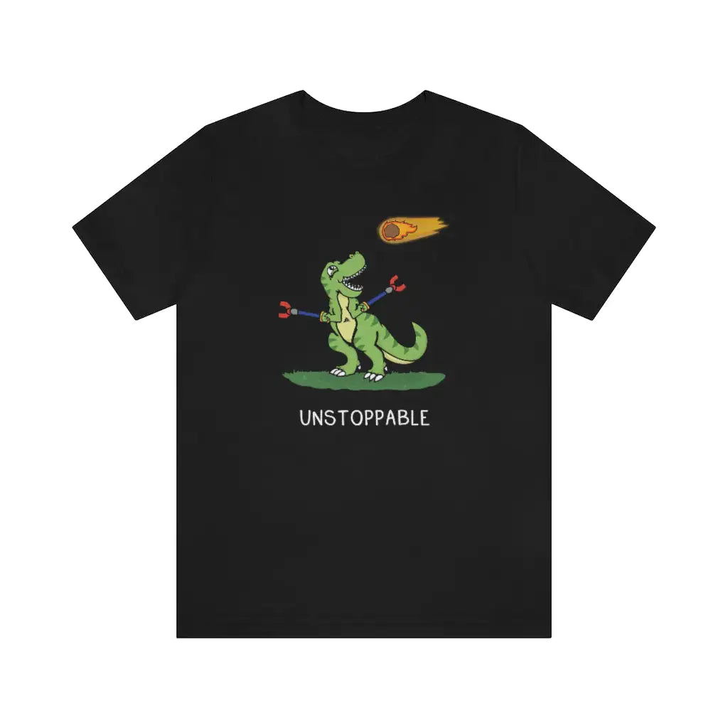 Unstoppable T-rex Funny Animal Graphic Shirt. Unisex Motivational Tee
