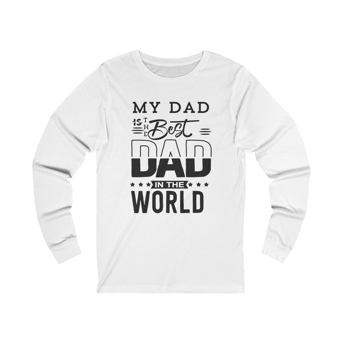 My Dad Is The Best Dad Long Sleeve Tee