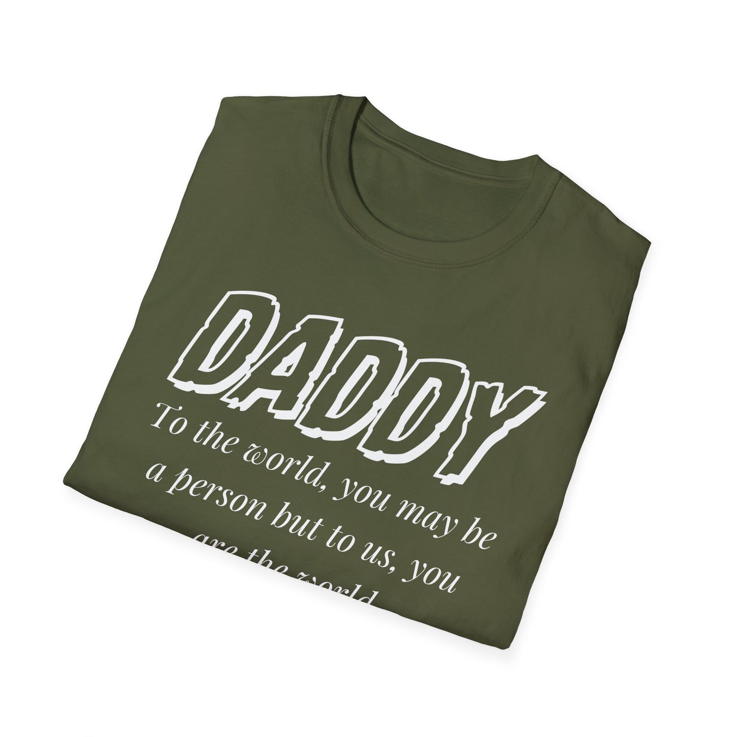 Daddy, You Are The World Custom T-Shirt