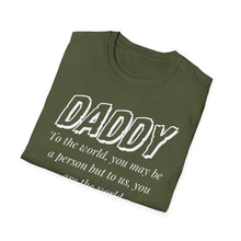 Load image into Gallery viewer, Daddy, You Are The World Custom T-Shirt
