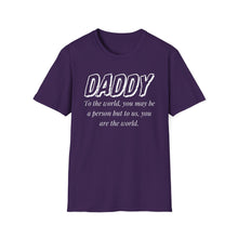 Load image into Gallery viewer, Daddy, You Are The World Custom T-Shirt
