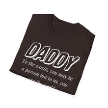 Load image into Gallery viewer, Daddy, You Are The World Custom T-Shirt
