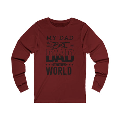 My Dad Is The Best Dad Long Sleeve Tee