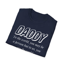 Load image into Gallery viewer, Daddy, You Are The World Custom T-Shirt
