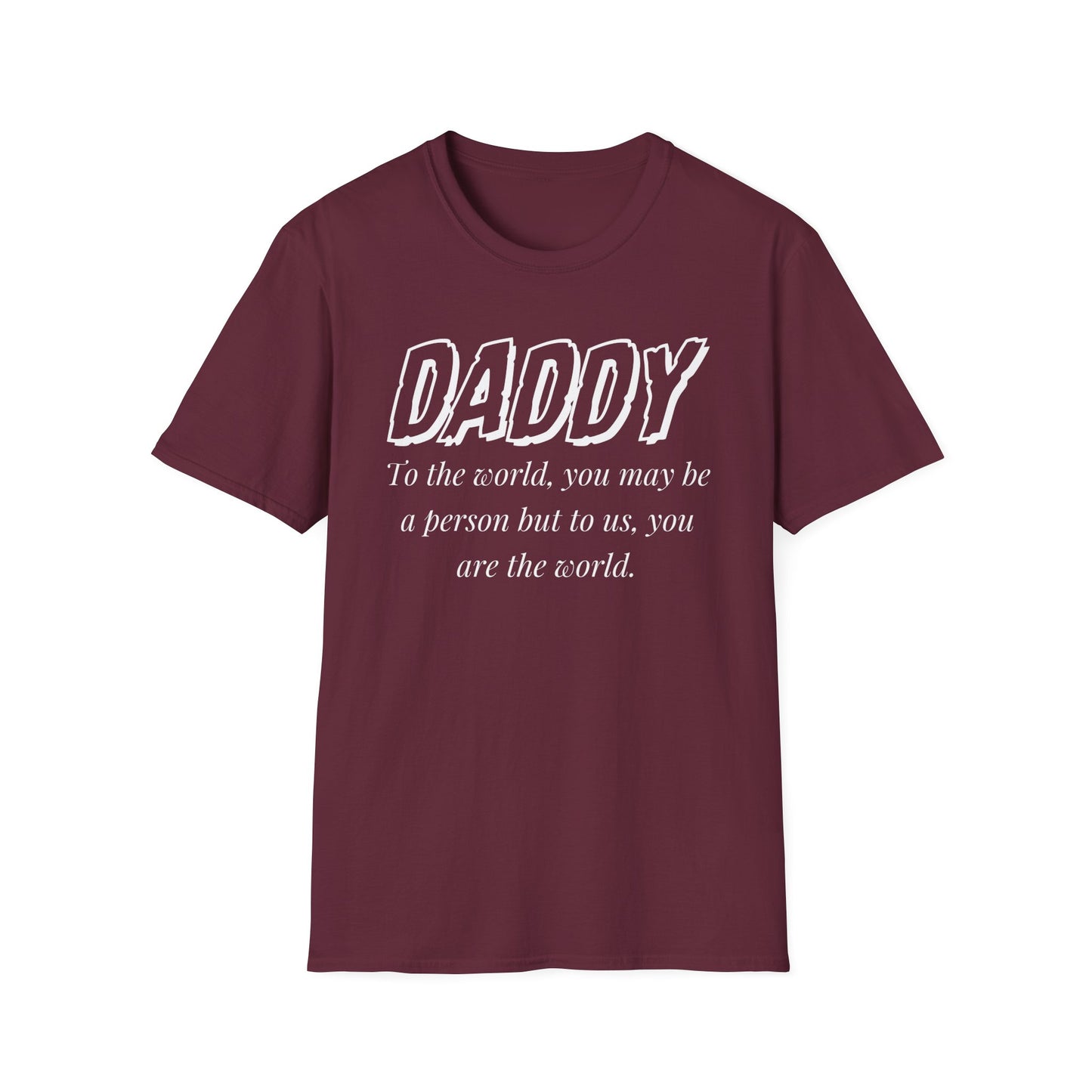 Daddy, You Are The World Custom T-Shirt