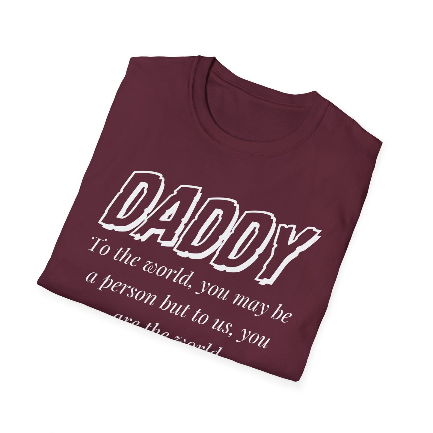 Daddy, You Are The World Custom T-Shirt