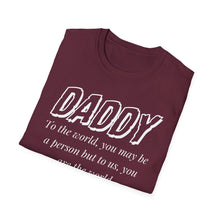 Load image into Gallery viewer, Daddy, You Are The World Custom T-Shirt
