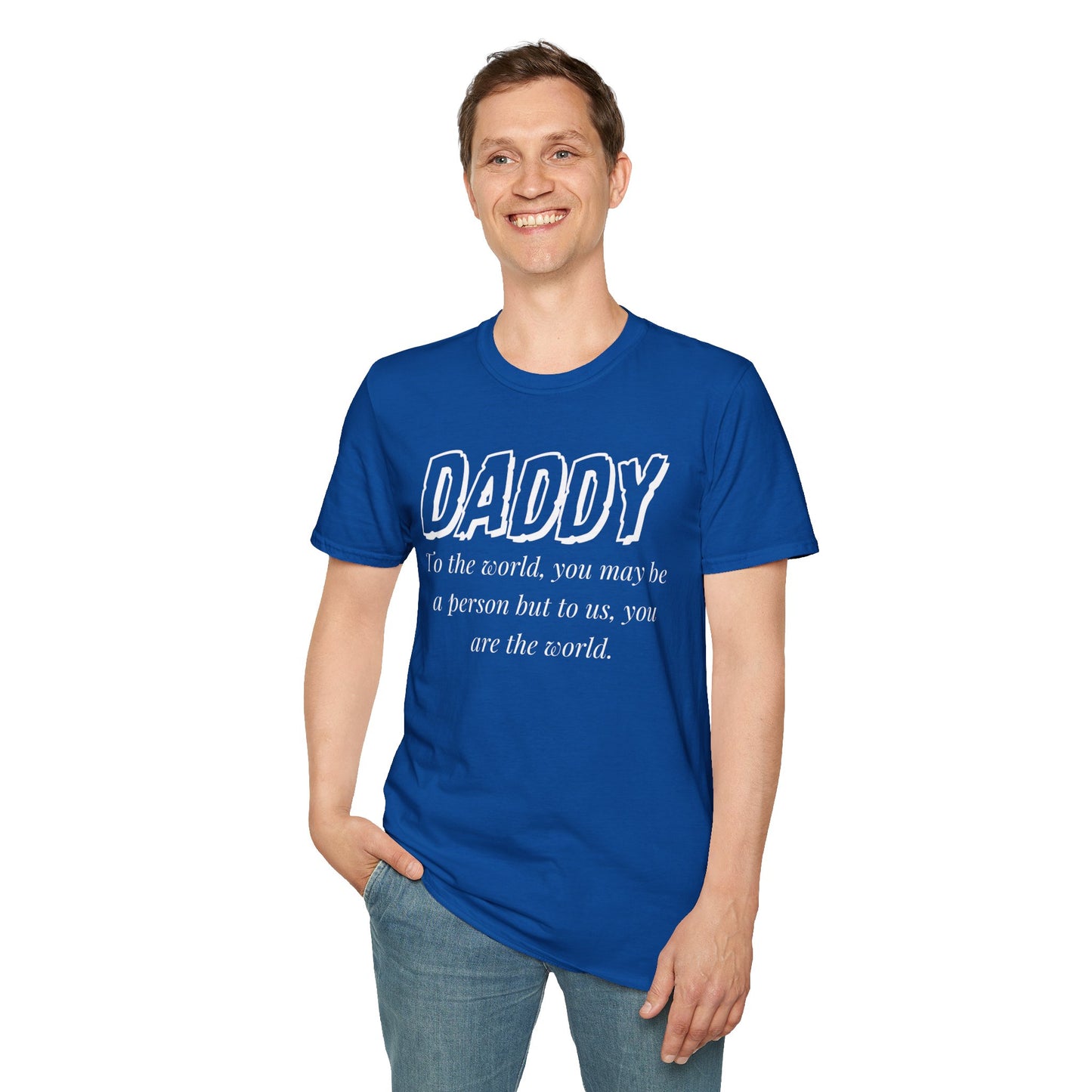 Daddy, You Are The World Custom T-Shirt