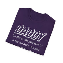 Load image into Gallery viewer, Daddy, You Are The World Custom T-Shirt
