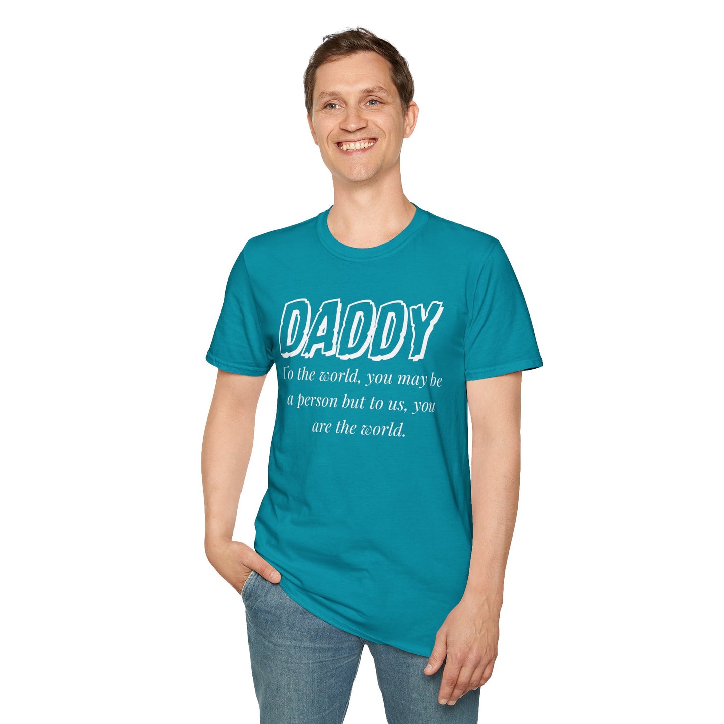 Daddy, You Are The World Custom T-Shirt