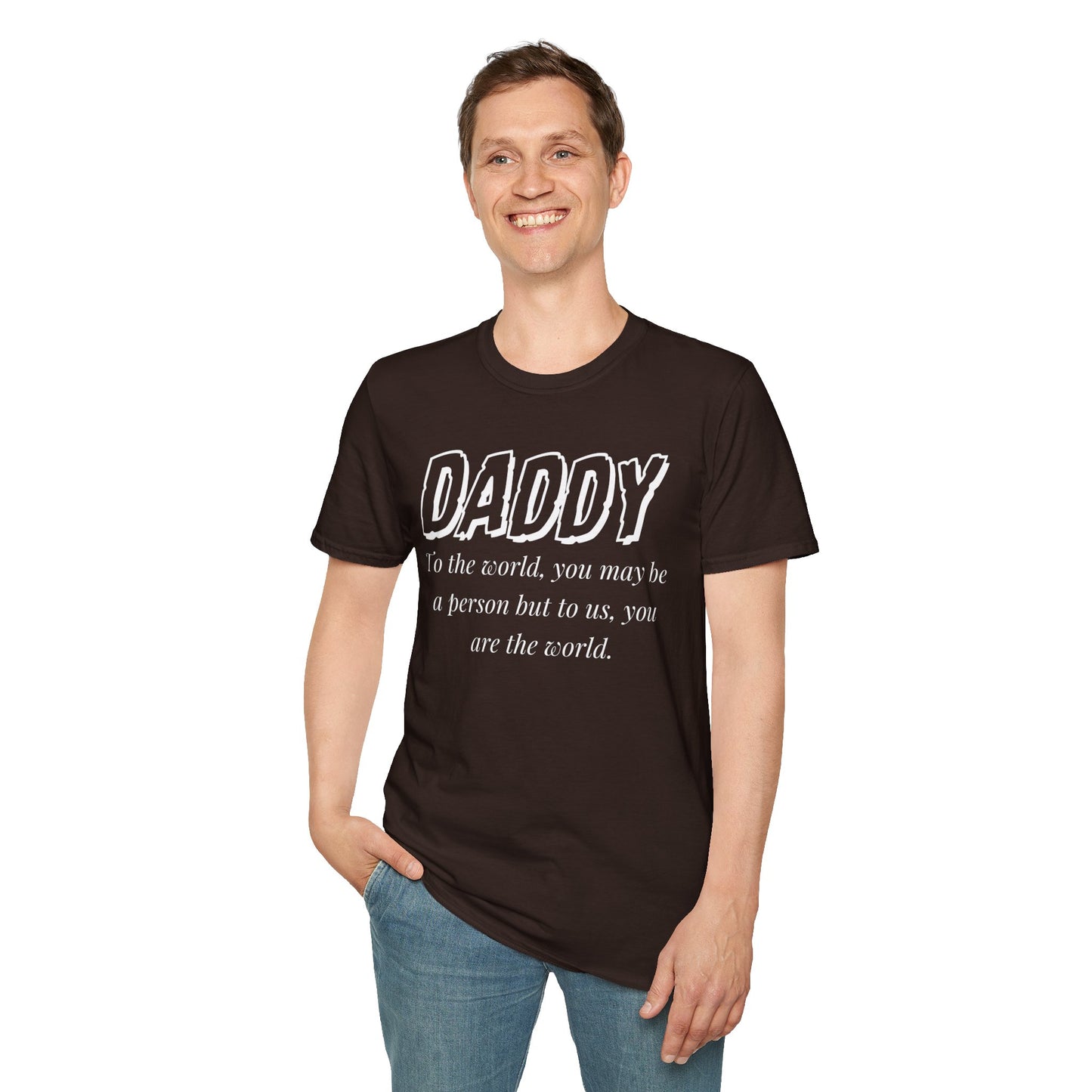 Daddy, You Are The World Custom T-Shirt