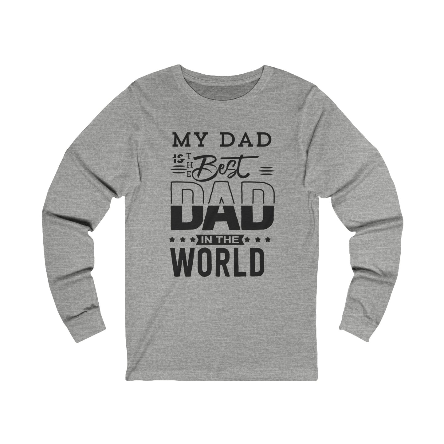 My Dad Is The Best Dad Long Sleeve Tee