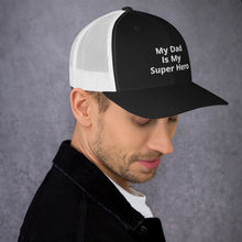 Load image into Gallery viewer, My Dad Is My Hero Trucker Cap. Custom Mesh Hat for Fathers Day. Hat Gift for Men. Daddy Summer Beach Hat. Gift for Dad, Grandpa, Son, Grandson. Holiday Gift for Men
