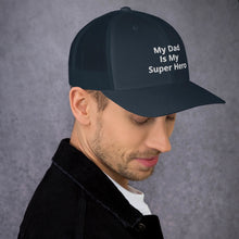 Load image into Gallery viewer, My Dad Is My Hero Trucker Cap. Custom Mesh Hat for Fathers Day. Hat Gift for Men. Daddy Summer Beach Hat. Gift for Dad, Grandpa, Son, Grandson. Holiday Gift for Men
