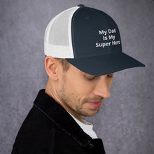 Load image into Gallery viewer, My Dad Is My Hero Trucker Cap. Custom Mesh Hat for Fathers Day. Hat Gift for Men. Daddy Summer Beach Hat. Gift for Dad, Grandpa, Son, Grandson. Holiday Gift for Men
