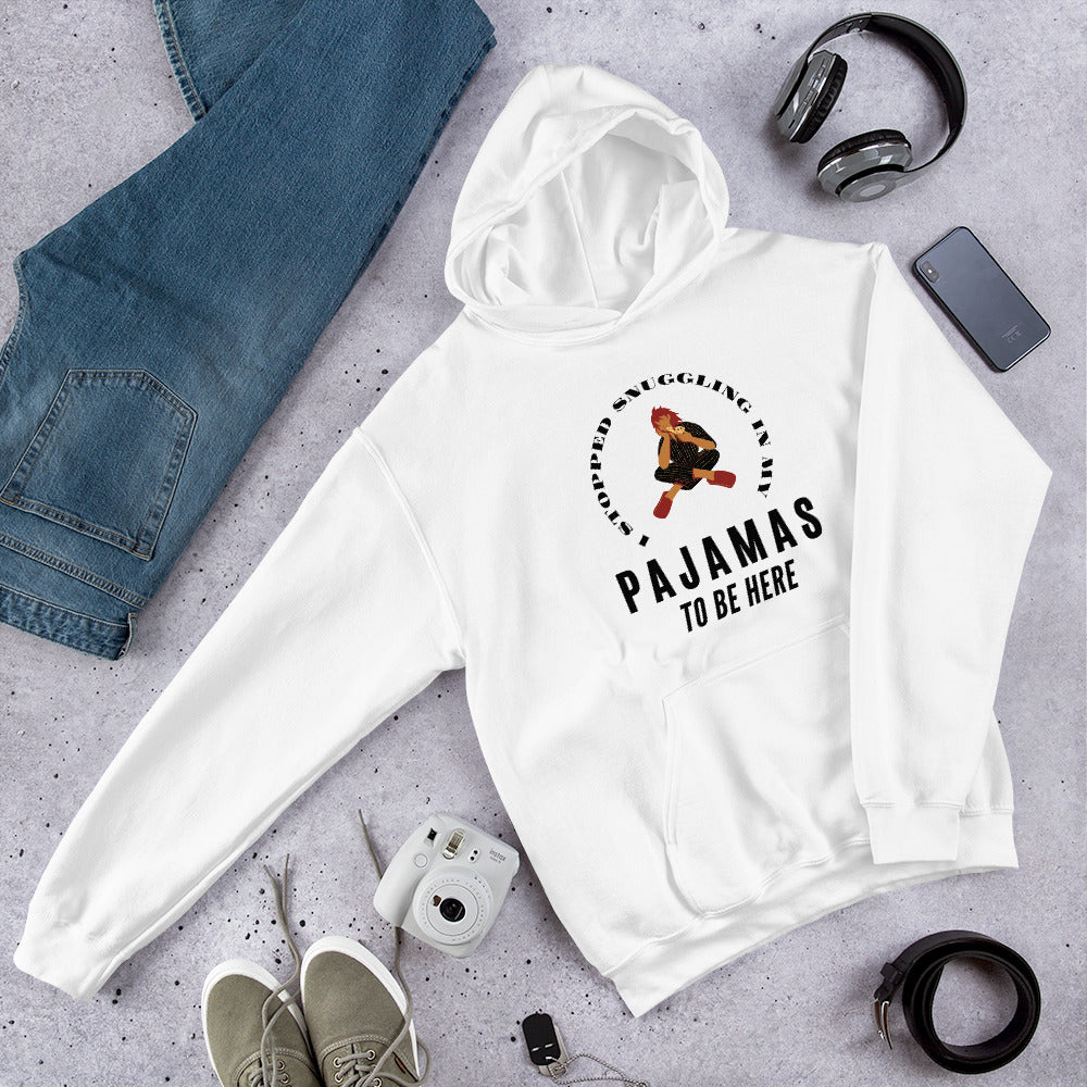 I Stopped Snuggling in PJ to be here Hooded Sweatshirt. Fall and Winter Custom Graphic Hoodie. Funny Back to School Hoodie. Funny Phrase Top for Women